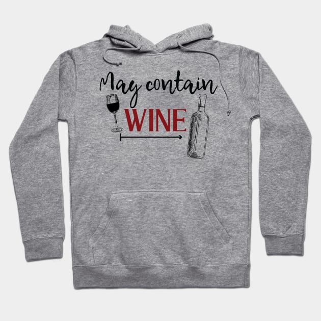 May Contain Wine Hoodie by Gift Designs